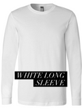 CHOOSE YOUR LONG SLEEVED TSHIRT/SWEATSHIRT - Adult Size